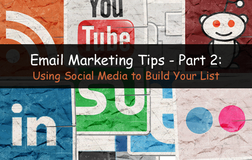 Michigan Email Marketing Tips Part 2 - Using Social Media to Build Your List