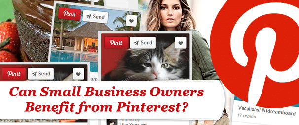 How Small Businesses Can Benefit From Pinterest